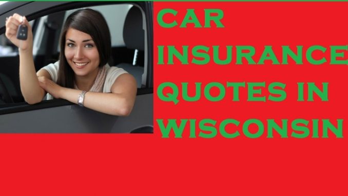 Wisconsin Auto Insurance Quotes